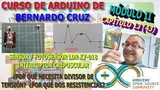 Curso de Arduino Bernardo T. Cap 43. Fotosensor LDR KY-018 ¿Por que necesita divisor de tension?