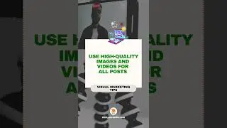 USE HIGH-QUALITY IMAGES AND VIDEOS FOR ALL POSTS | Visual Marketing Tips