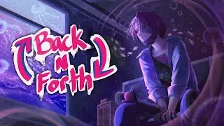 【Back N' Forth】it's time for a nighttime zatsu~