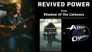 Revived Power from Shadow of the Colossus || Guitar Cover by Airship Overdrive