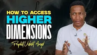 MUST WATCH ‼️ HOW TO ACCESS HIGHER DIMENSIONS OF POWER - Prophet Uebert Angel 
