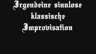 Irgendeine Sinnlose Klassische Improvisation