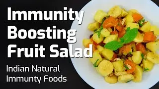 IMMUNITY BOOSTING INDIAN FRUIT SALAD RECIPE | FOODS TO PREVENT COLD, FEVER & VIRUS | AnmolsKitchen