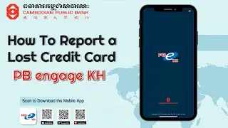 How to Report a Lost Credit Card in PB engage KH mobile app