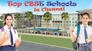 Top 5 CBSE Schools in Chennai | Best Schools for Your Child&rsquo;s Future