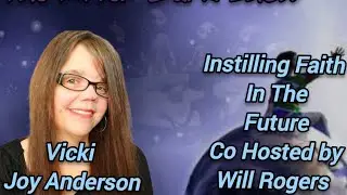 The After Dark Show - @VICKIJOYANDERSON Instilling Faith In The Future - with Will Rogers Co Host