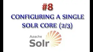 Apache Solr Tutorial 8: Configuring a Single Solr Core (2/3)