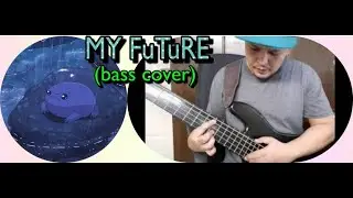Bass Cover - My future - Billie Eilish- (full song bass cover)
