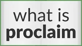 Proclaim | meaning of Proclaim