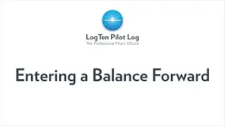 Pilot Log Balance Forward [Get your logbook up and running quickly with your existing flight hours]