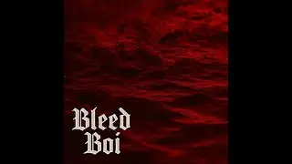 Bleed Boi - Bloodbath (Prod. Expulsing)