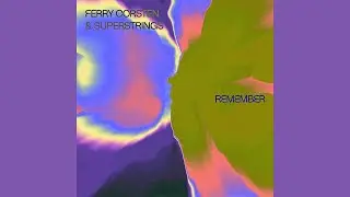 Ferry Corsten & SUPERSTRINGS - Remember (Extended Mix)