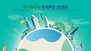 RIYADH EXPO 2030 HERITAGE AND OPPORTUNITIES