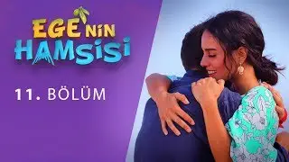 Ege'nin Hamsisi 11. Bölüm