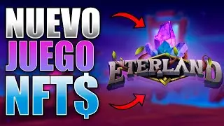 🔥 NUEVO JUEGO NFT!! 🔥 ETERLAND💎 PROYECTO CON MUCHO FUTURO! 🚀