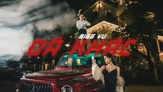 Bigg Vũ - Đ&atilde; Kh&aacute;c (Official Music Video)