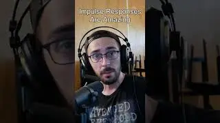Impulse Responses Are Amazing