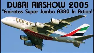 4. Dubai Airshow 2005: Emirates Super Jumbo A380 in Action! (Trailer)