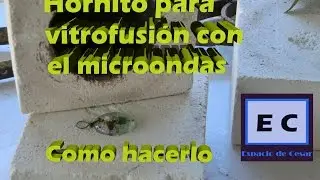 Horno para vitrofusion con microondas. Como se hace