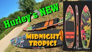 Hurley New range of paddle boards Midnight tropics compared to the original collection. What&rsquo;s new ￼