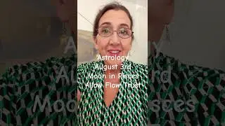 Astrology August 3rd Moon Pisces Flow Allow Act Insight