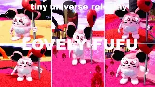 ROBLOX -UPDATE- TINY UNIVERSE ROLEPLAY LOVELY FUFU How to get LOVELY FUFU BADGE and MORPH!