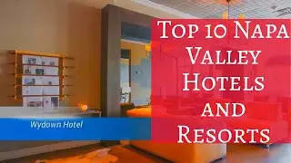Top 10 Napa Valley Hotels and Resorts - Travel Channel