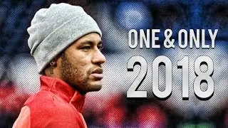 Neymar Jr. ● One and Only ● Invinsible Skills & Goals ● 2017/18 |HD