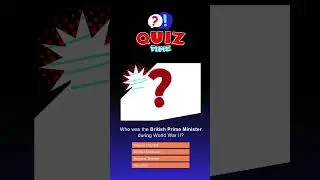 (Quiz 3) Who was the British Prime Minister during World War II? #LearnInSeconds, #HistoryShorts