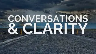 How Conversations Bring Clarity