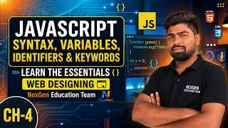 Ch-4 📘 JavaScript Syntax, Variables, Identifiers & Keywords | NexGen Education Team