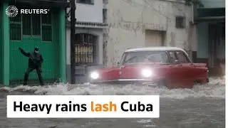 Heavy rains lash Cuba, flooding streets and homes