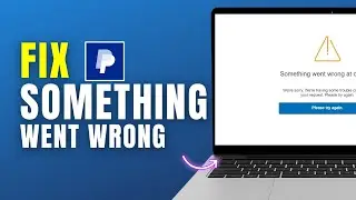 Как исправить ошибку PayPal &laquo;Что-то пошло не так&raquo; (2025) | Быстрое и простое руководство по устра...