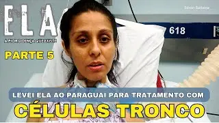 Saiba como foi o TRATAMENTO com CÉLULAS TRONCO no Paraguai
