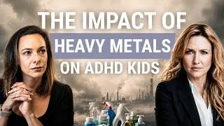 The Toxic Truth About ADHD: How Hidden Heavy Metals Impact Kids with Dr. Wendy Myers