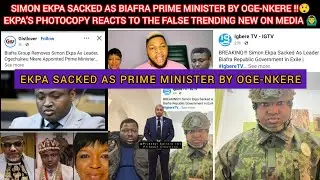 SIMON EKPA SACKED AS BIAFRA PRIME MINISTER BY OGE-NKERE ‼️😲EKPA'S PHOTOCOPY REACTS TO THE FALSE🙆&zwj;♂️