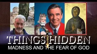 Madness and the Fear of God (THINGS HIDDEN 221)