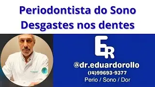 PERIODONTISTA DO SONO: DESGASTES NOS DENTES E NA MANDÍBULA