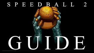 Speedball 2 Guide - 2025 Beginner to Advanced Strategies