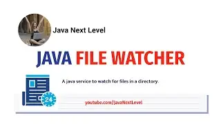 #JavaNextLevel | Java File Watcher Service | Monitor directory for files java |realtime file watcher