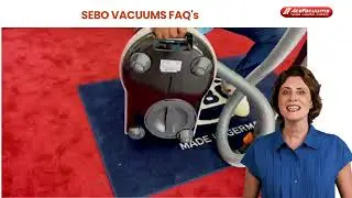 Top 25 Sebo Vacuum FAQs Answered | Sebo Dealer Acevacuums Guide
