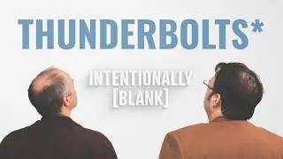 Почему &laquo;Громовержцы&raquo;* &mdash; хороший фильм? &mdash; Intentionally Blank, эпизод 229
