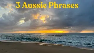 3 Aussie Phrases You Must Know Before Coming to Australia
