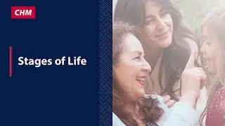 CHM has a program for all stages of life