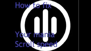 How to fix and set YOUR osu!mania scroll speed
