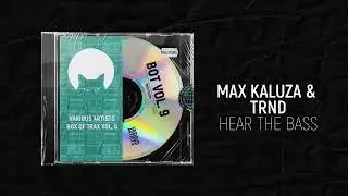 Max Kaluza & TRND - Hear The Bass
