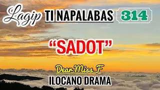 SADOT - letter from Dolores | LAGIP TI NAPALABAS 314 | ILOCANO DRAMA | DEAR MISS F