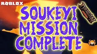 ROBLOX DRAGON ADVENTURES COMPLETING the SOUKEYI MISSION!