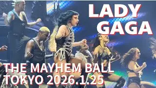Lady Gaga - THE MAYHEM BALL - Live concert at Tokyo Dome 2026.1.25