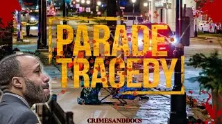 Waukesha Parade Massacre: A True Crime Investigation